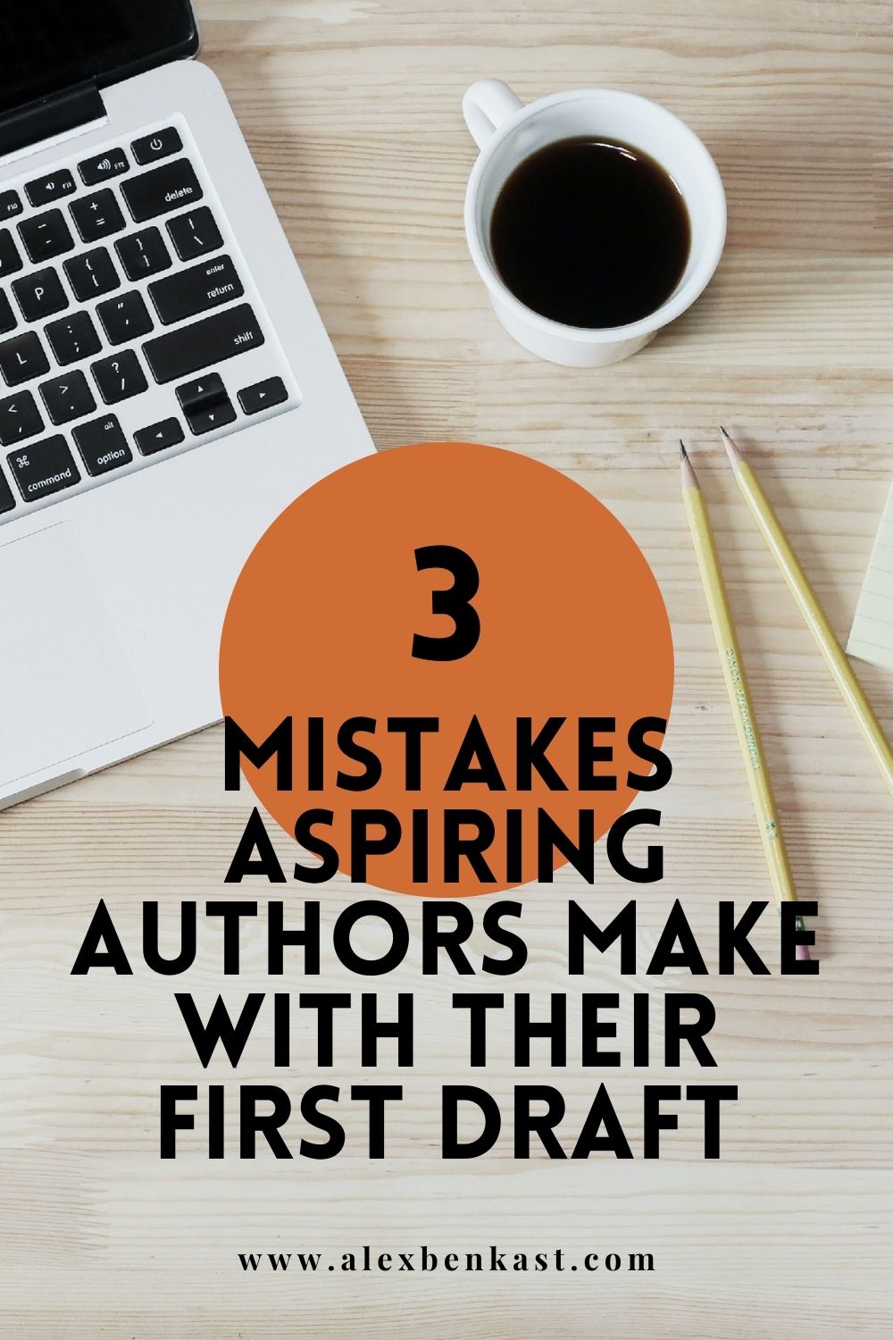 3 Mistakes Aspiring Authors Make With Their First Draft Pinterest